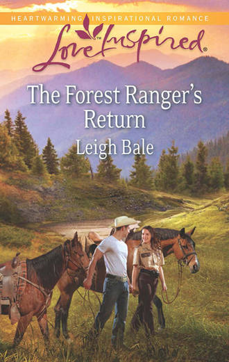 Leigh  Bale. The Forest Ranger's Return