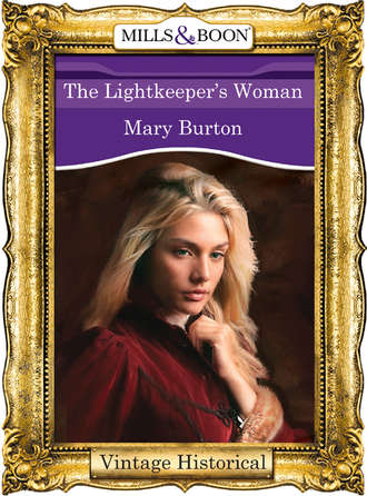 Mary  Burton. The Lightkeeper's Woman