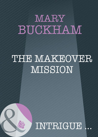 Mary  Buckham. The Makeover Mission