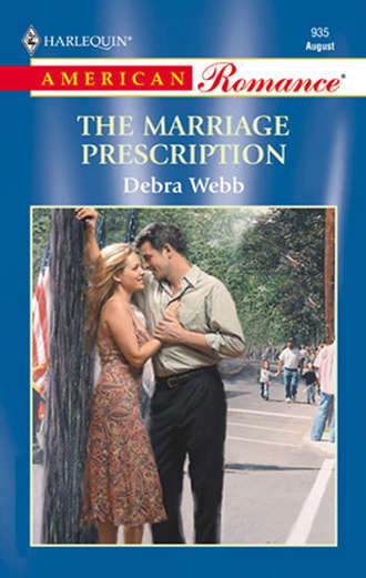 Debra  Webb. The Marriage Prescription