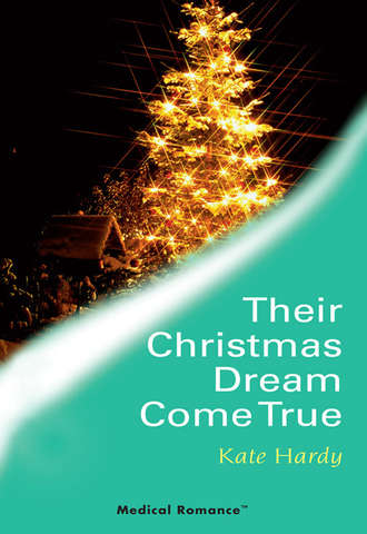 Kate Hardy. Their Christmas Dream Come True