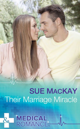 Sue MacKay. Their Marriage Miracle