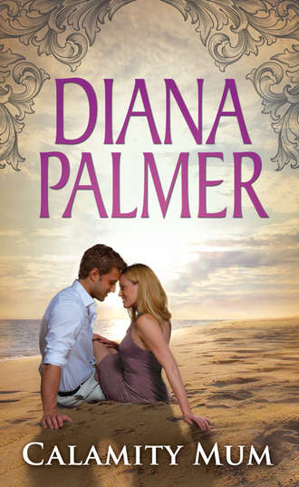 Diana Palmer. Calamity Mum