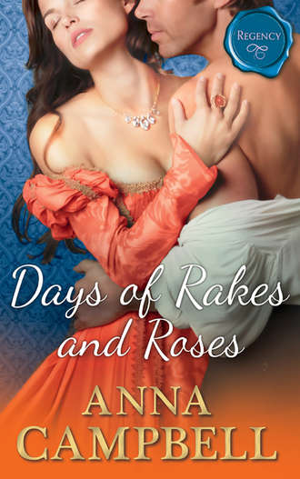 Anna  Campbell. Days Of Rakes And Roses