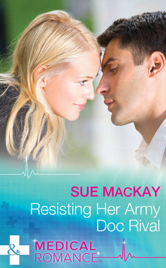 Sue MacKay. Resisting Her Army Doc Rival