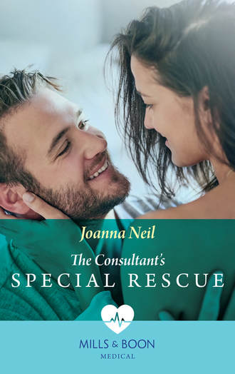 Joanna  Neil. The Consultant's Special Rescue