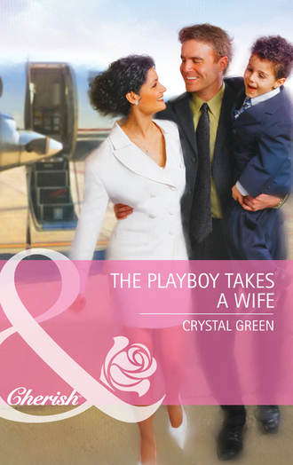 Crystal  Green. The Playboy Takes a Wife