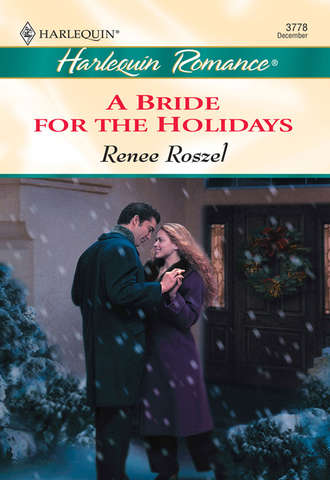 Renee  Roszel. A Bride For The Holidays