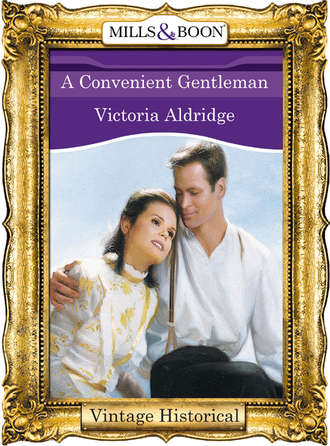 Victoria  Aldridge. A Convenient Gentleman