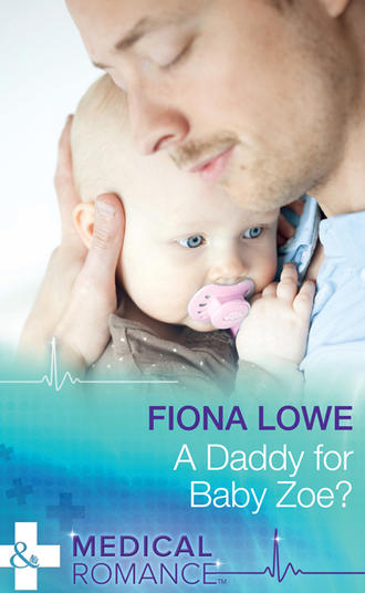 Fiona  Lowe. A Daddy For Baby Zoe?