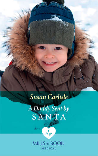 Susan Carlisle. A Daddy Sent By Santa