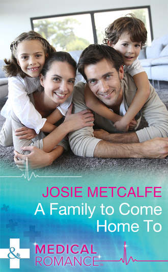 Josie Metcalfe. A Family To Come Home To