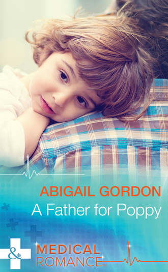 Abigail  Gordon. A Father For Poppy