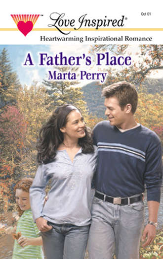Marta  Perry. A Father's Place
