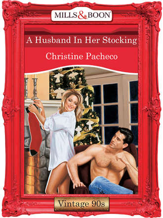 Christine  Pacheco. A Husband In Her Stocking
