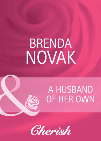 Brenda  Novak. A Husband of Her Own