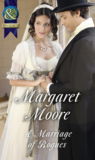 Margaret  Moore. A Marriage Of Rogues