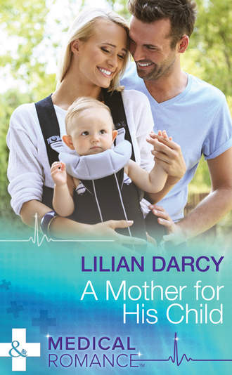 Lilian  Darcy. A Mother For His Child