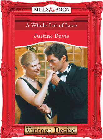 Justine  Davis. A Whole Lot of Love