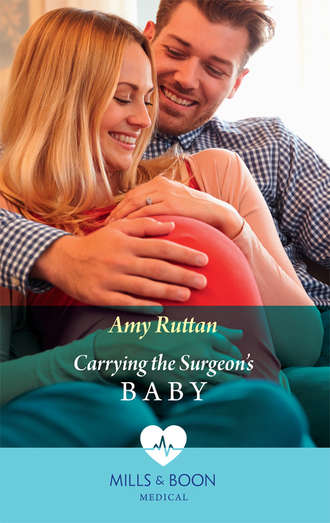 Amy  Ruttan. Carrying The Surgeon's Baby
