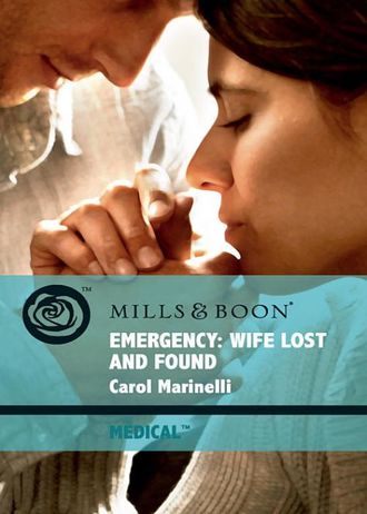Carol Marinelli. Emergency: Wife Lost and Found