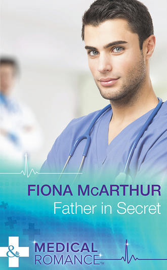 Fiona McArthur. Father In Secret