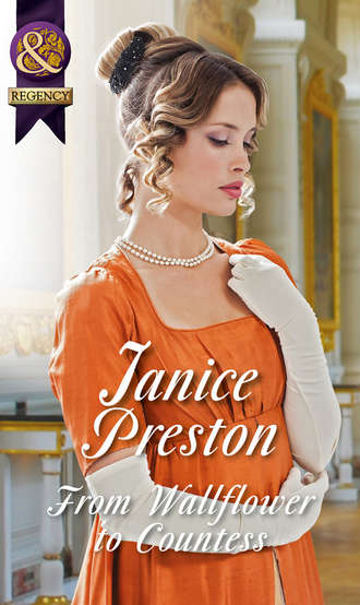 Janice  Preston. From Wallflower to Countess