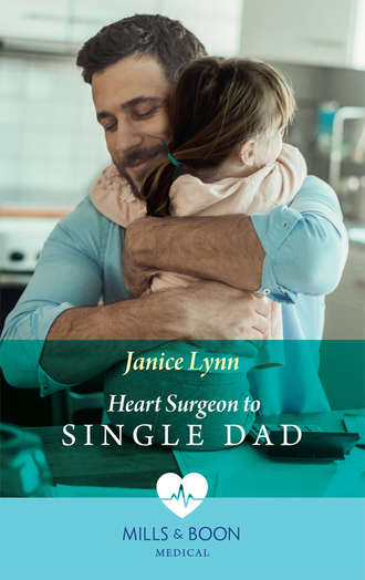 Janice  Lynn. Heart Surgeon To Single Dad