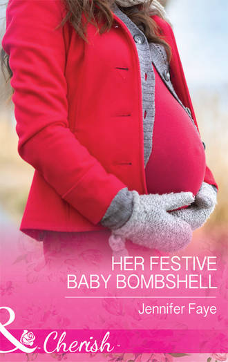 Jennifer  Faye. Her Festive Baby Bombshell