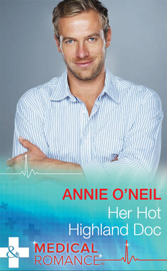 Annie  O'Neil. Her Hot Highland Doc