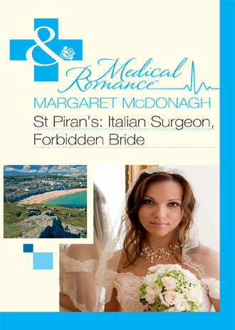 Margaret  McDonagh. St Piran’s: Italian Surgeon, Forbidden Bride