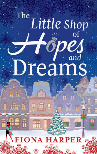 Fiona Harper. The Little Shop of Hopes and Dreams