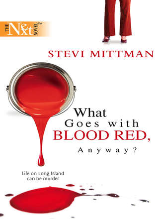 Stevi  Mittman. What Goes With Blood Red, Anyway?
