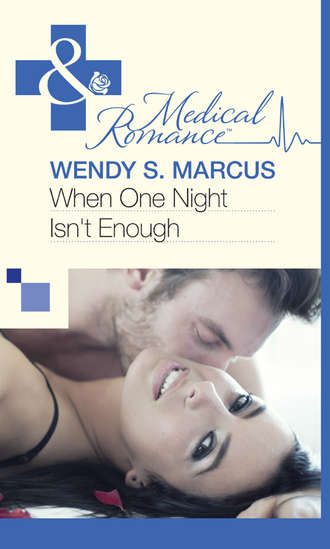 Wendy S. Marcus. When One Night Isn't Enough