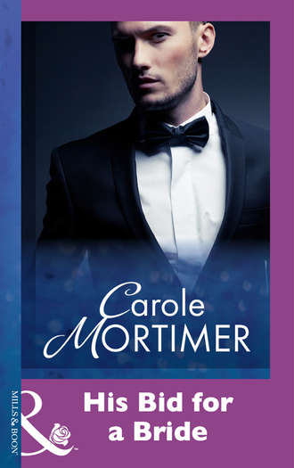 Кэрол Мортимер. His Bid For A Bride
