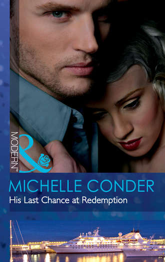 Michelle  Conder. His Last Chance at Redemption