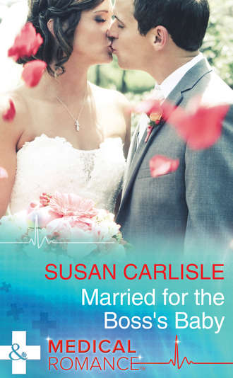 Susan Carlisle. Married For The Boss's Baby