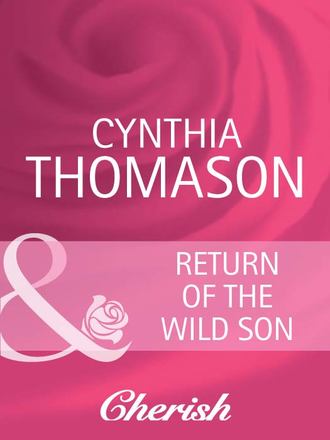 Cynthia  Thomason. Return of the Wild Son