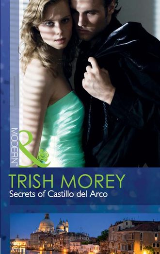Trish Morey. Secrets of Castillo del Arco