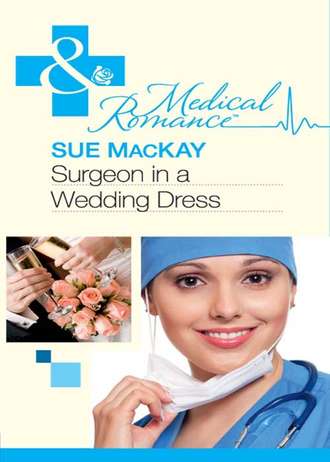 Sue MacKay. Surgeon in a Wedding Dress