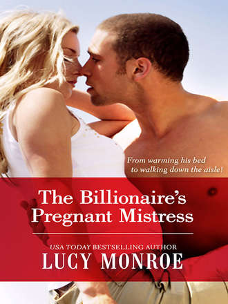 Люси Монро. The Billionaire's Pregnant Mistress