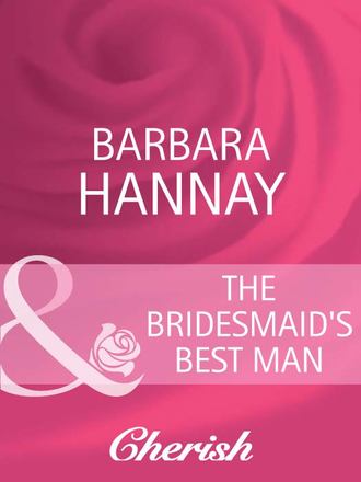 Barbara Hannay. The Bridesmaid's Best Man