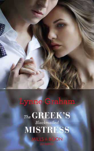 Линн Грэхем. The Greek's Blackmailed Mistress