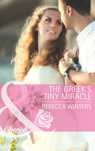 Rebecca Winters. The Greek's Tiny Miracle