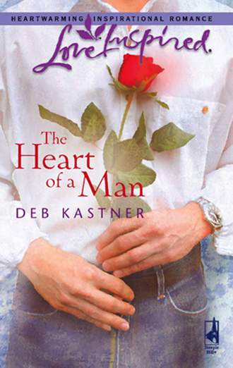 Deb  Kastner. The Heart of a Man
