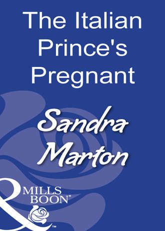 Сандра Мартон. The Italian Prince's Pregnant Bride