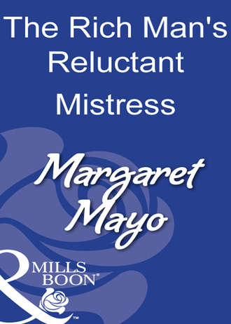 Margaret  Mayo. The Rich Man's Reluctant Mistress