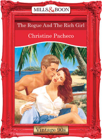 Christine  Pacheco. The Rogue And The Rich Girl