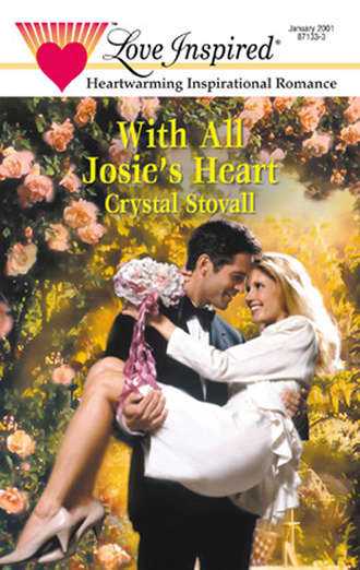Crystal  Stovall. With All Josie's Heart