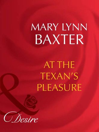 Mary Baxter Lynn. At The Texan's Pleasure